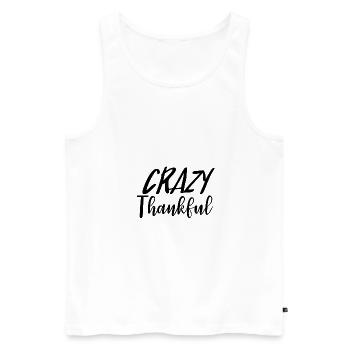 Crazy Thankful Thanksgiving Typography - Men's Premium Organic Tank Top - white - Front - Michal (187cm)