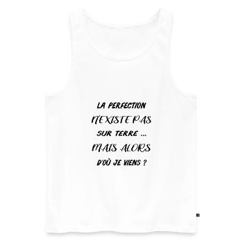 La perfection n'existe pas sur terre mais alors .. - Débardeur bio Premium Homme - blanc - Devant - AI Model Male 178 light (178cm)