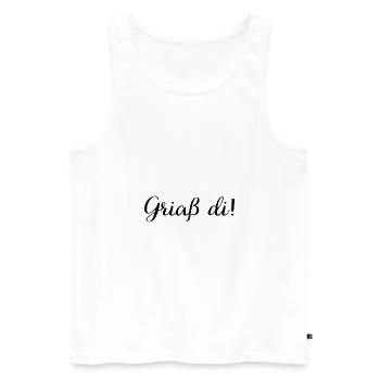Griaß di Geschenk Österreich Lederhose - Männer Premium Bio Tank Top - Weiß - Vorne - Michal (187cm)
