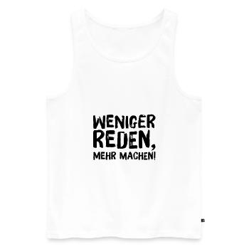 Weniger reden, mehr machen! - Männer Premium Bio Tank Top - Weiß - Vorne - Michal (187cm)