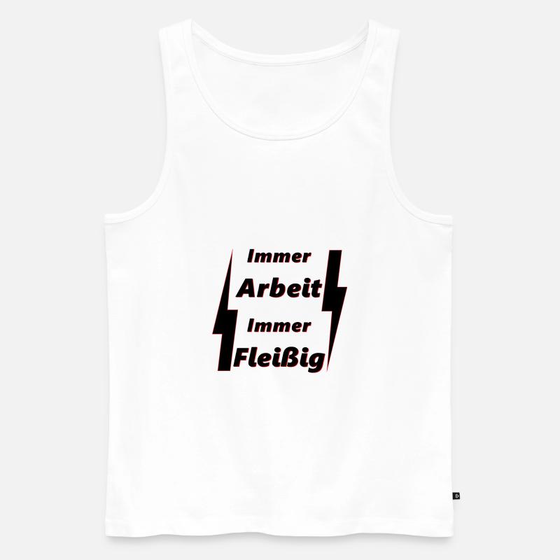 immer Arbeit Immer Fleißig - Männer Premium Bio Tank Top - Weiß