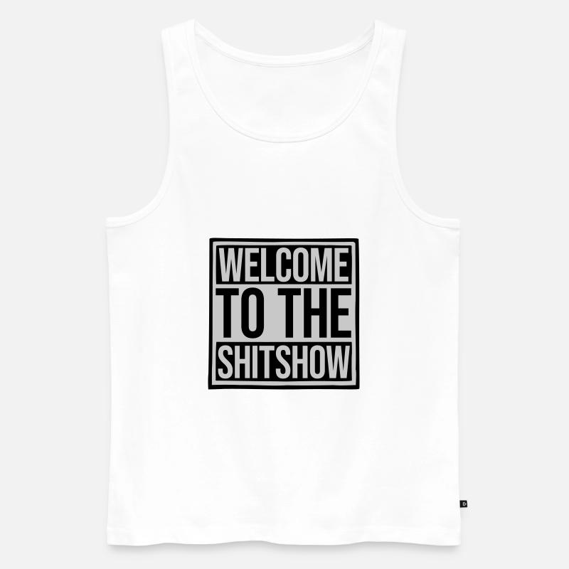 Welcome Shitshow Spruch - Männer Premium Bio Tank Top - Weiß
