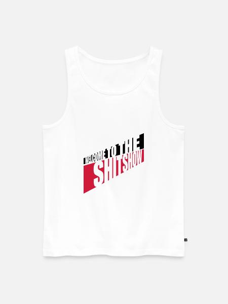 Cheeky Welcome Shitshow - Men's Premium Organic Tank Top - white