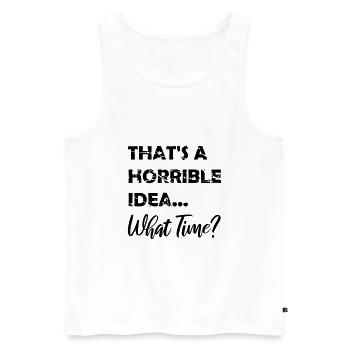Thats a horrible Idea - Men's Premium Organic Tank Top - white - Front - AI Model Male 178 light (178cm)