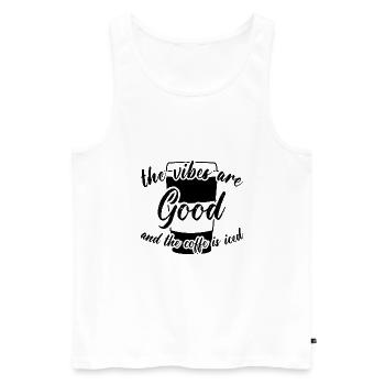 the vibes are good and the coffee is iced black - Men's Premium Organic Tank Top - white - Front - Michal (187cm)