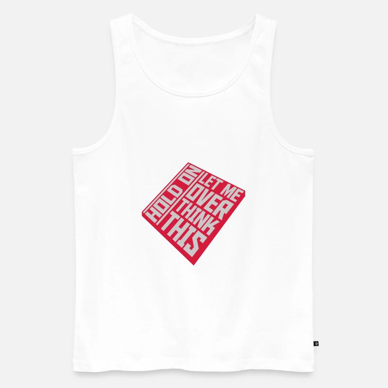 Let me overthink this - Männer Premium Bio Tank Top - Weiß
