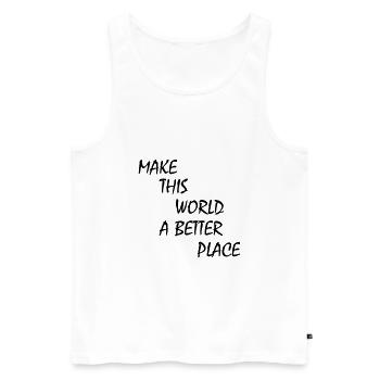 make this world a better place - Men's Premium Organic Tank Top - white - Front - AI Model Male 178 light (178cm)