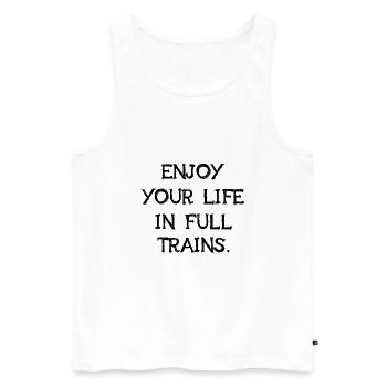 Enjoy Your Life In Full Trains Lustiges Denglisch - Männer Premium Bio Tank Top - Weiß - Vorne - Michal (187cm)
