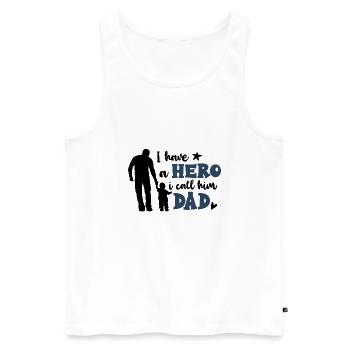 I have a Hero i call him Dad - Männer Premium Bio Tank Top - Weiß - Vorne - Michal (187cm)