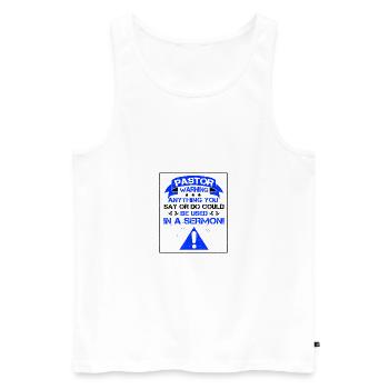 Pastor Gift Anything Said or Done In Sermon - Men's Premium Organic Tank Top - white - Front - AI Model Male 178 light (178cm)