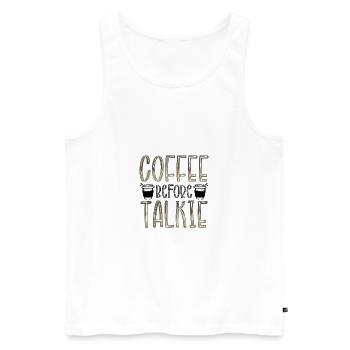 Coffee Drinker Gifts Funny Coffee Before Talkie - Men's Premium Organic Tank Top - white - Front - AI Model Male 178 light (178cm)