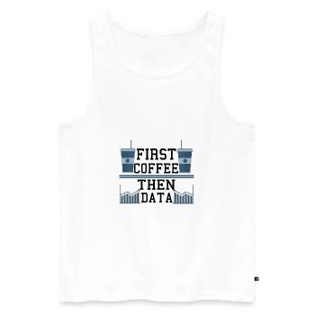 Computer Humor Frist Coffee Then Data Programmer - Men's Premium Organic Tank Top - white - Front - AI Model Male 178 light (178cm)