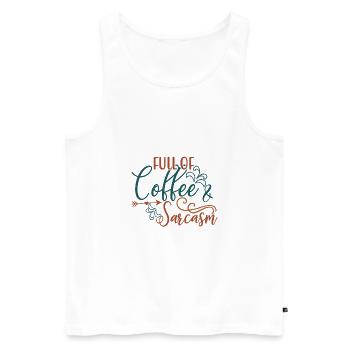 Coffee Drinker Gift Full of Coffee and Sarcasm - Men's Premium Organic Tank Top - white - Front - AI Model Male 178 light (178cm)