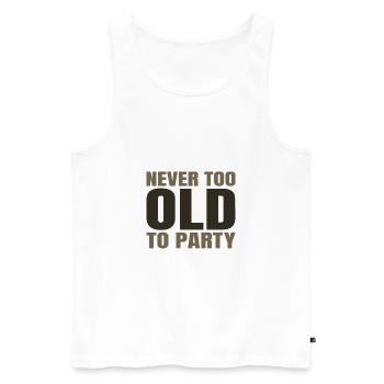 Funny Aging Gifts Never too Old to Party Sarcasm - Men's Premium Organic Tank Top - white - Front - Michal (187cm)