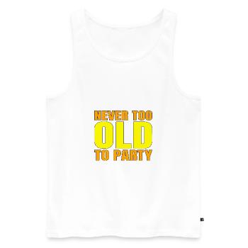 Lustiges Alterungsgeschenk nie zu alt für Party-Sarkasmus - Männer Premium Bio Tank Top - Weiß - Vorne - Michal (187cm)