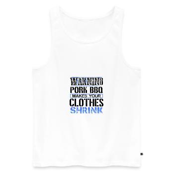Pork BBQ Lover Gifts Warning Pork BBQ Makes - Men's Premium Organic Tank Top - white - Front - Michal (187cm)