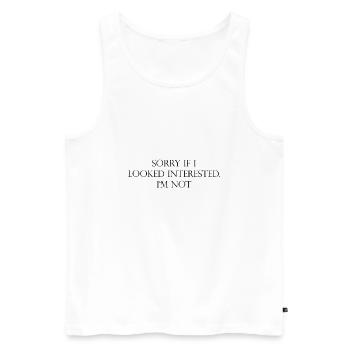 Sorry If I Looked Interested Geschenk Idee - Männer Premium Bio Tank Top - Weiß - Vorne - AI Model Male 178 light (178cm)