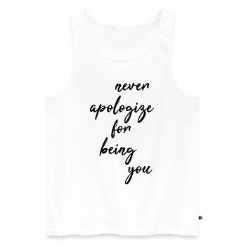 Never apologize for being you - Men's Premium Organic Tank Top - white - Front - Michal (187cm)