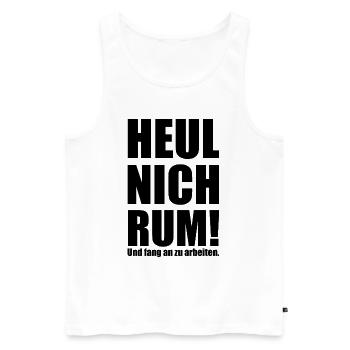 Spruch "heul nich rum - fang an zu arbeiten"-bow - Männer Premium Bio Tank Top - Weiß - Vorne - Michal (187cm)