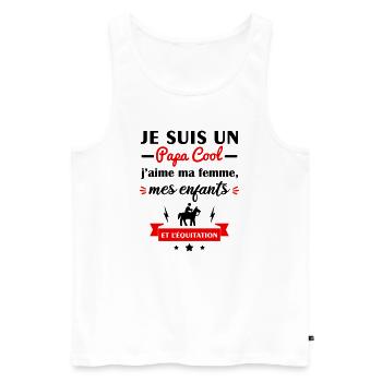 Papa cool j'aime ma femme, mes enfants, équitation - Débardeur bio Premium Homme - blanc - Devant - Michal (187cm)