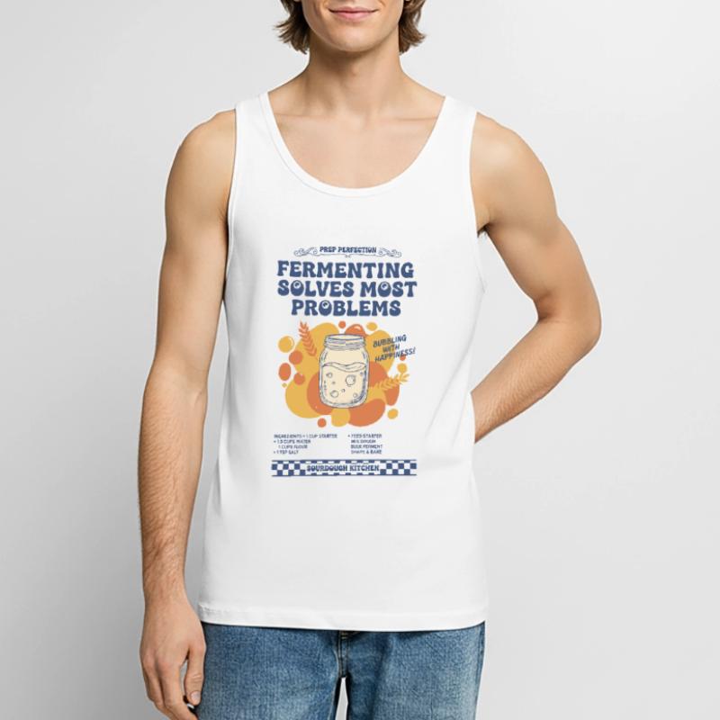 sourdough Fermenting Solves Most Problems bread Men's Premium Organic Tank Top