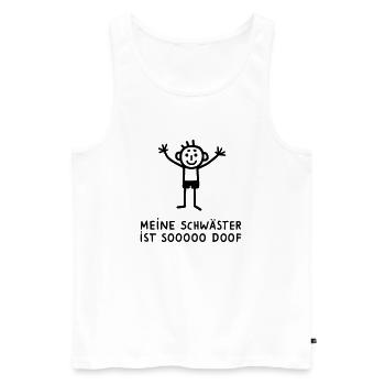 Meine Schwester ist doof - Männer Premium Bio Tank Top - Weiß - Vorne - Michal (187cm)