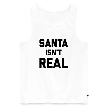Santa isn't Real - Men's Premium Organic Tank Top - white - Front - Michal (187cm)