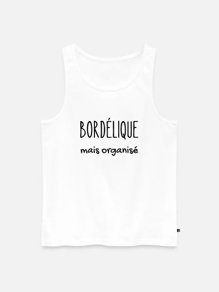 bordélique mais organisé - Débardeur bio Premium Homme - blanc