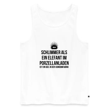 Elefant im Porzellanladen Igel in Kondomfabrik - Männer Premium Bio Tank Top - Weiß - Vorne - Michal (187cm)