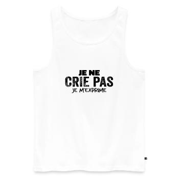 Je Ne Crie Pas Je M'exprime Humour Chieuse - Débardeur bio Premium Homme - blanc - Devant - AI Model Male 178 light (178cm)