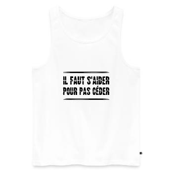 IL FAUT S'AIDER POUR PAS CÉDER ! (solidarité) - Débardeur bio Premium Homme - blanc - Devant - AI Model Male 178 light (178cm)