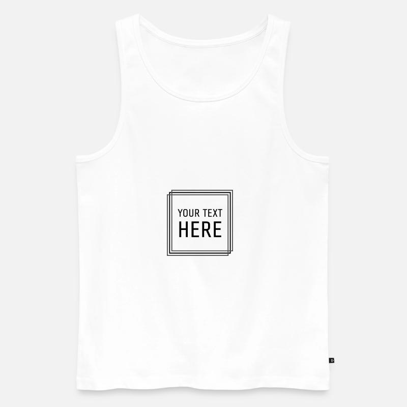 "Dein Text könnte hier stehen" - Männer Premium Bio Tank Top - Weiß