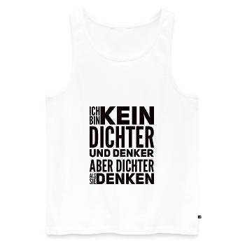 Aber Dichter Als Sie Denken Lustiger Spruch - Männer Premium Bio Tank Top - Weiß - Vorne - Michal (187cm)