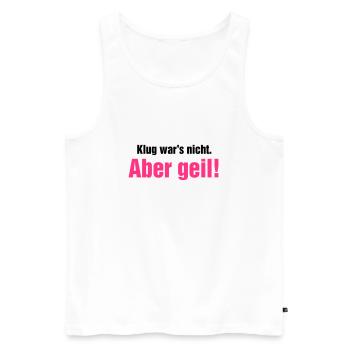 Klug war's nicht aber geil Wochenende krasse Party - Männer Premium Bio Tank Top - Weiß - Vorne - Michal (187cm)