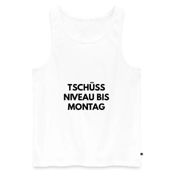 Tschüss Niveau bis Montag - Männer Premium Bio Tank Top - Weiß - Vorne - AI Model Male 178 light (178cm)