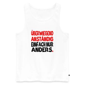 Anständig einfach nur anders II - Männer Premium Bio Tank Top - Weiß - Vorne - Michal (187cm)