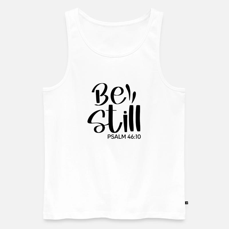 be still and know - Männer Premium Bio Tank Top - Weiß
