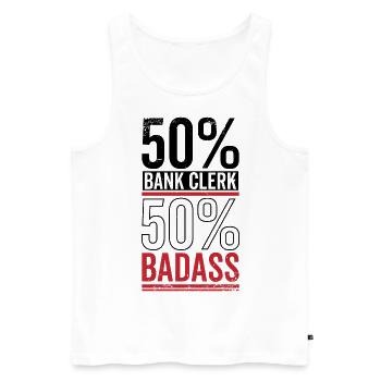 50% Bank Clerk 50% Badass Finance Bookkeeper Cashi - Männer Premium Bio Tank Top - Weiß - Vorne - Michal (187cm)
