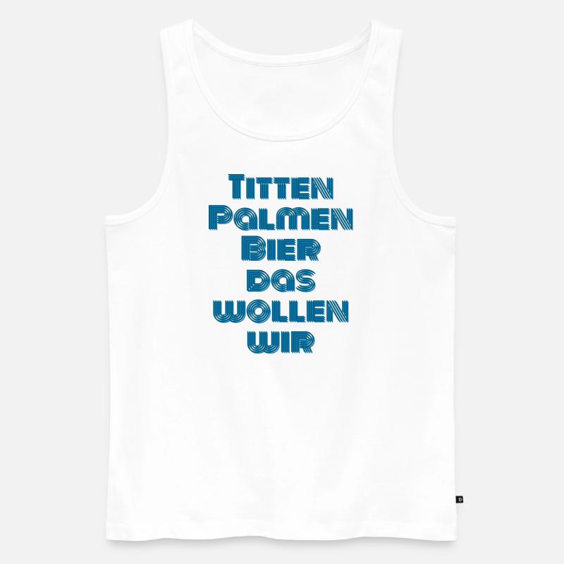 Titten Palmen Bier das wollen wir - Männer Premium Bio Tank Top - Weiß