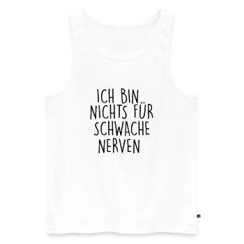 ich bin nichts für schwache nerven - Männer Premium Bio Tank Top - Weiß - Vorne - AI Model Male 178 light (178cm)
