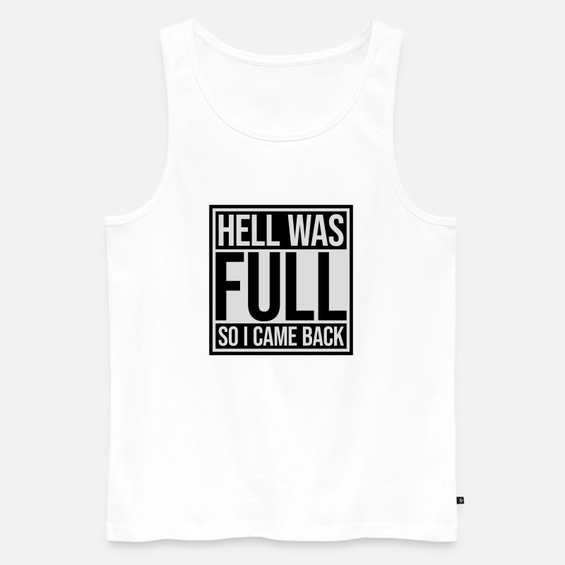 hell was full Zitat - Männer Premium Bio Tank Top - Weiß