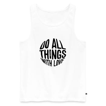 Do all things with love - Männer Premium Bio Tank Top - Weiß - Vorne - AI Model Male 178 light (178cm)