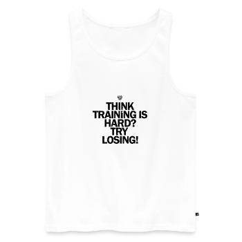 Think Training Is Hard? Try Losing! Sport Fitness - Männer Premium Bio Tank Top - Weiß - Vorne - AI Model Male 178 light (178cm)