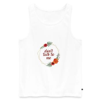 dont talk to me flower frame gift idea - Men's Premium Organic Tank Top - white - Front - AI Model Male 178 light (178cm)