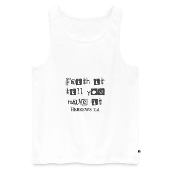 Christian Design Glaube es bis du es schaffst - Männer Premium Bio Tank Top - Weiß - Vorne - Michal (187cm)