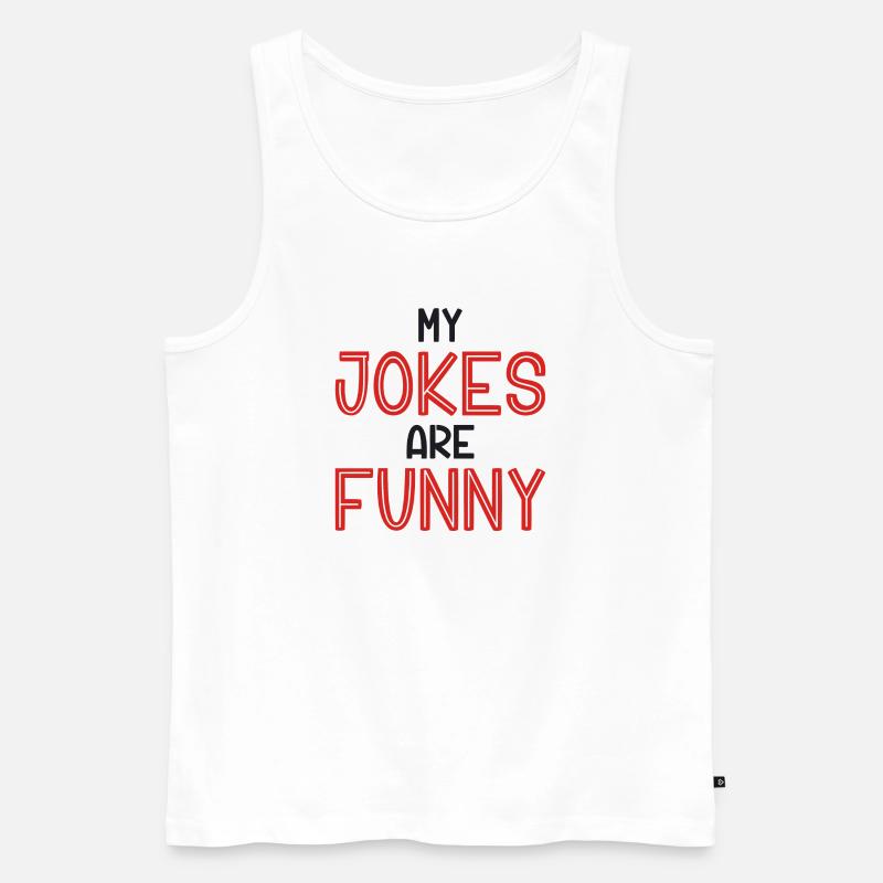Meine Witze sind lustig - Männer Premium Bio Tank Top - Weiß