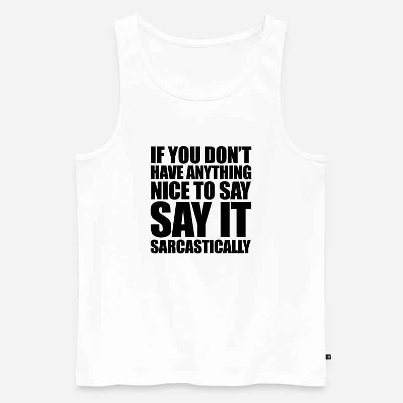 Sarcastic - Männer Premium Bio Tank Top - Weiß