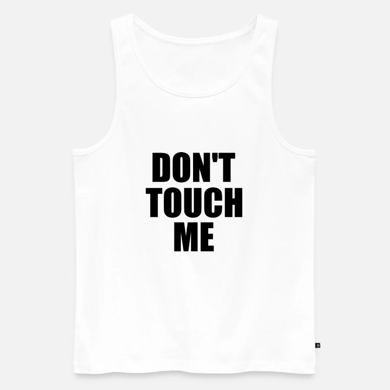 Dont touch me - Männer Premium Bio Tank Top - Weiß
