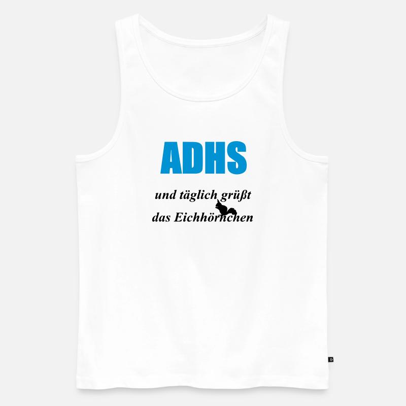 ADHS Eichhörnchen Geschenk - Männer Premium Bio Tank Top - Weiß