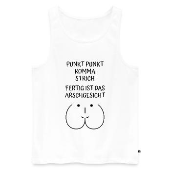 Punkt Punkt Komma Strich Fertig ist Arschgesicht - Männer Premium Bio Tank Top - Weiß - Vorne - Michal (187cm)